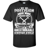 we do precision guess work knowledge t T-Shirt