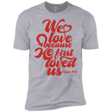 we love because he first loved us  T-Shirt