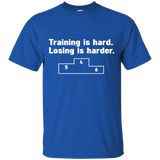 training is hard - losing is harder T-Shirt