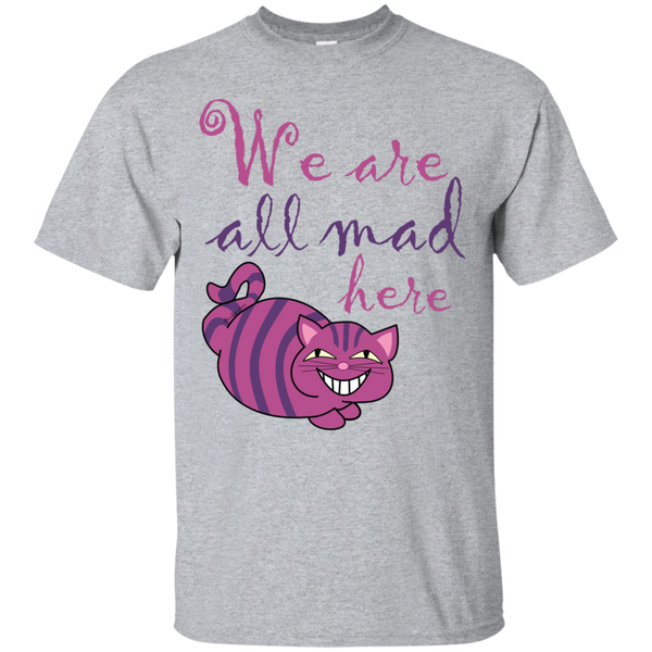we are all mad here cat sweatshirt T-Shirt