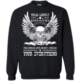 tread lightly no matter how old she is she will alway be my you break her heart , i break your everything T-Shirt