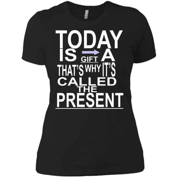 today is a gift T-Shirt