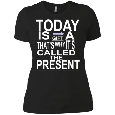 today is a gift T-Shirt
