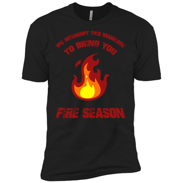 we interrupt this marriage to bring you fire season T-Shirt