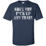 shut the fuck up and train T-Shirt
