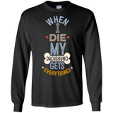 When I Die, My Great Dane Gets Everything T-Shirt