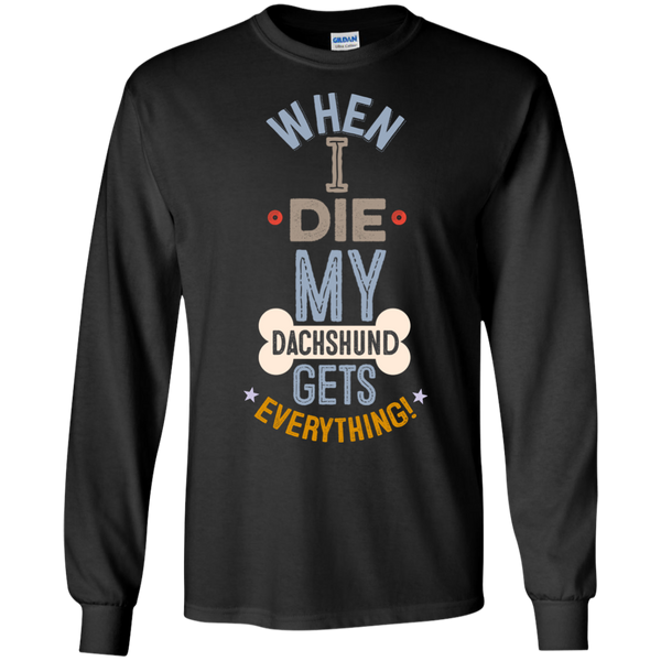 When I Die, My Great Dane Gets Everything T-Shirt