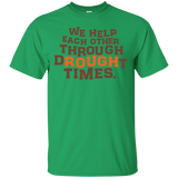 we help each other through drought times  T-Shirt
