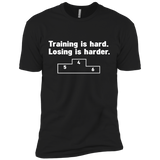 training is hard - losing is harder T-Shirt