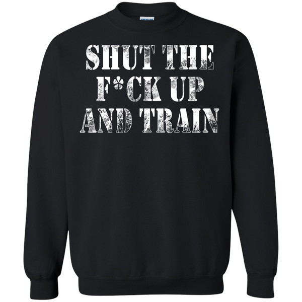 shut the fuck up and train T-Shirt