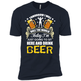 today im just goin to sit here and drink beer T-Shirt