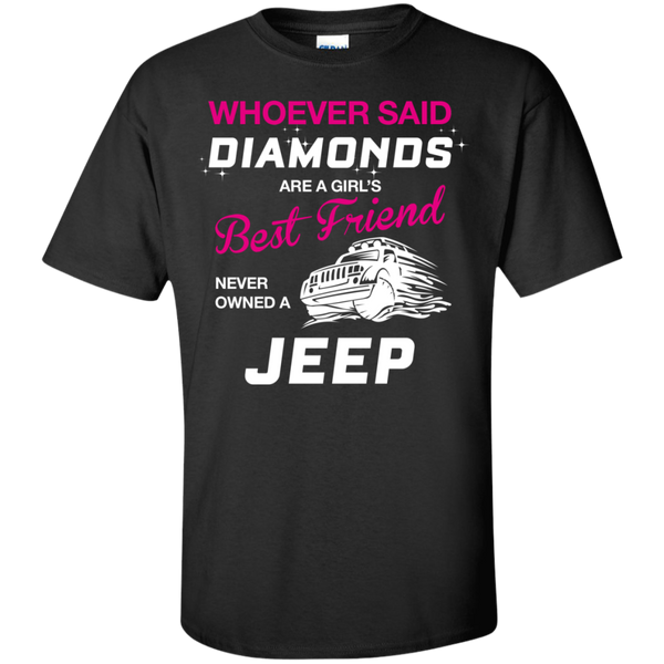 whoever said diamonds are a girl's best friend never owned a jeep T-Shirt