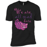 we are all mad here cat t- T-Shirt