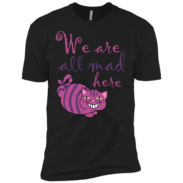 we are all mad here cat t- T-Shirt
