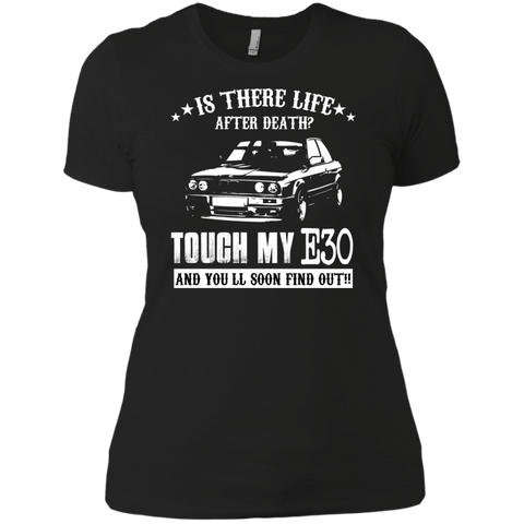 touch my e30 and u will soon find out T-Shirt