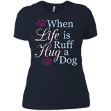 When Life Is Ruff Hug A Dog T-Shirt