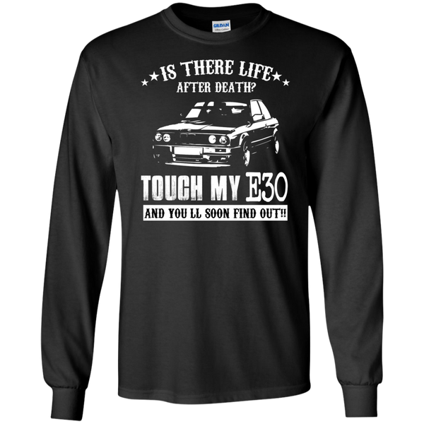 touch my e30 and u will soon find out T-Shirt