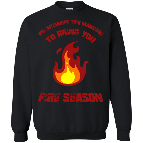 we interrupt this marriage to bring you fire season T-Shirt