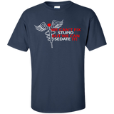we can't fix stupid but we can sedate it  T-Shirt