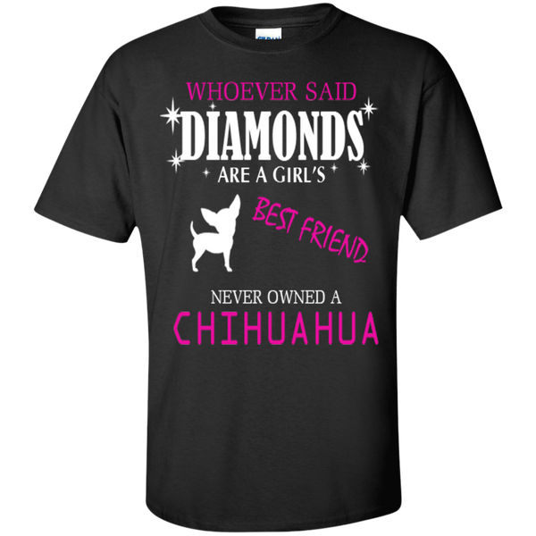 Whoever Said Diamonds Are A Girls Best Friend T-Shirt