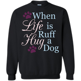 When Life Is Ruff Hug A Dog T-Shirt