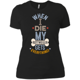 When I Die, My Rottweiler Gets Everything T-Shirt