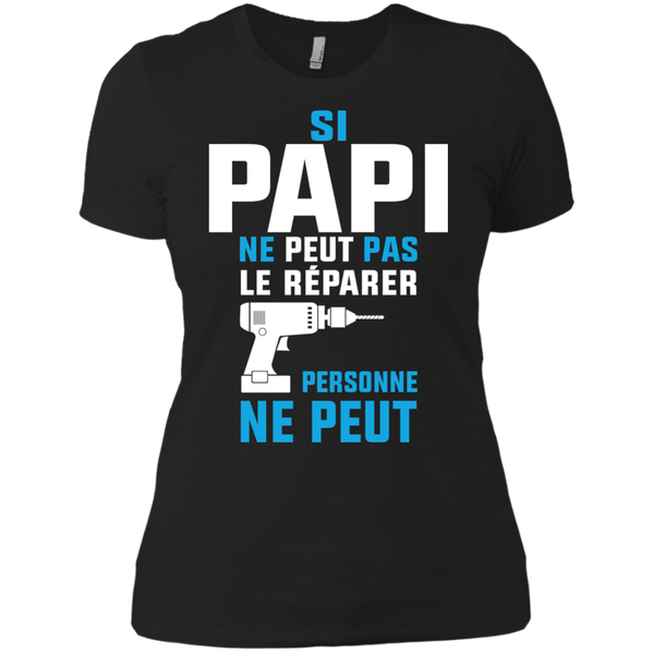 si papi ne peut pas le reparer personne ne peut T-Shirt