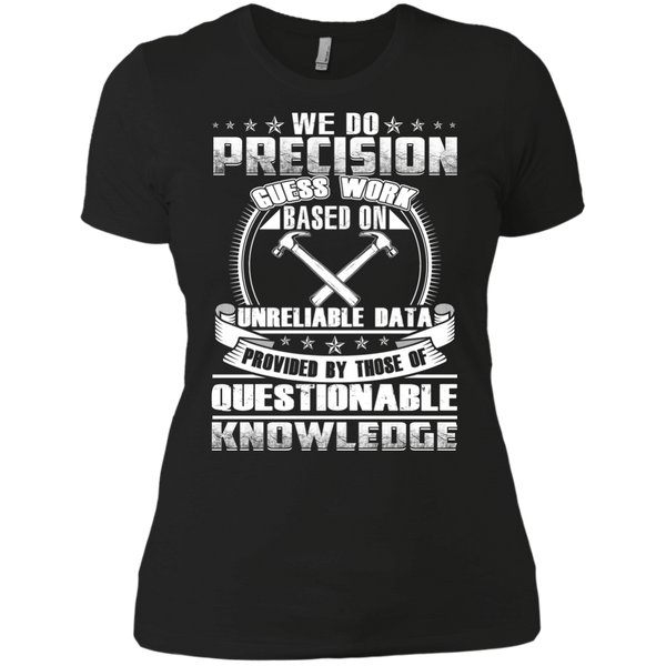 we do precision guess work knowledge t T-Shirt