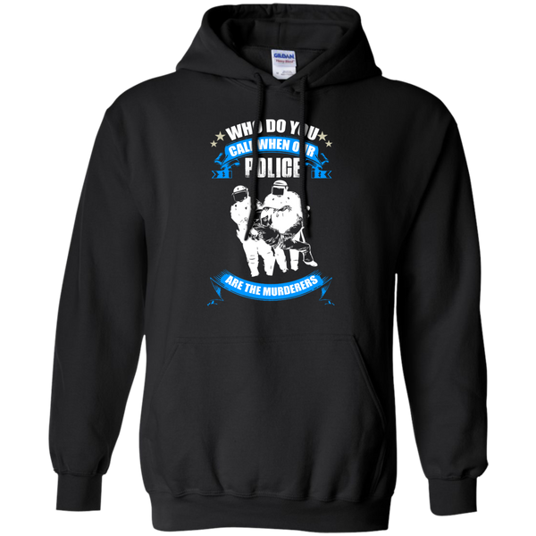who do you call when our police are the murderers T-Shirt