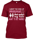 I Want The Kind Of  Marriage  That Makes  My Kids Want To  Get Married