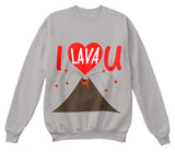I Lava You  Valentines Day Sweatshirts