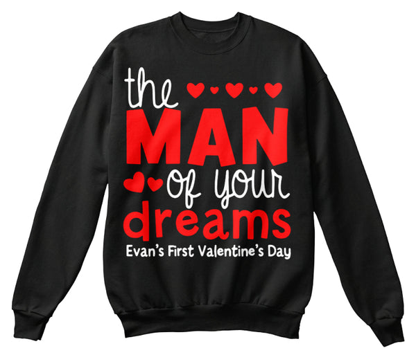 The Man Of Your Dreams Evens First Valentins Day