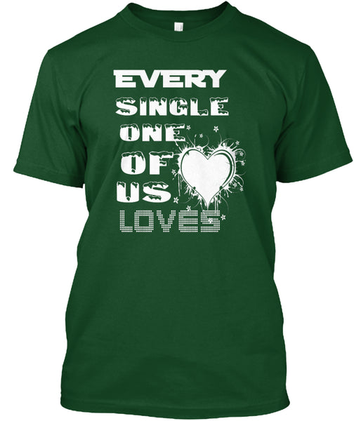 Every  Single One Of Us Loves