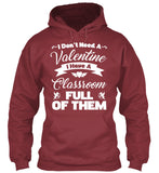 I Dont Need A Valentine I Have A Classroom Full Of Them