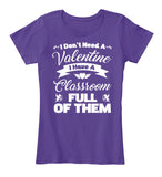 I Dont Need A Valentine I Have A Classroom Full Of Them