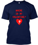 Where Is My Valentine Shirt