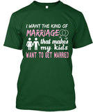 I Want The Kind Of  Marriage  That Makes  My Kids Want To  Get Married