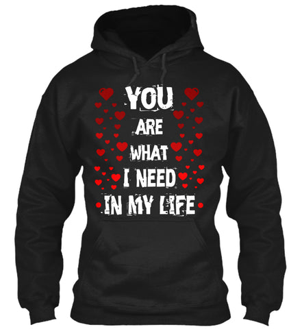 You Are What I Need In My Life