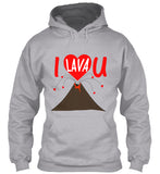 I Lava You  Valentines Day Sweatshirts