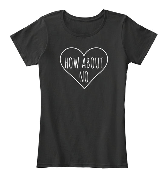 How About No Sassy Heart Valentines Day