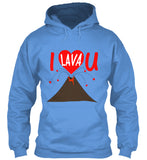 I Lava You  Valentines Day Sweatshirts