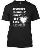 Every  Single One Of Us Loves