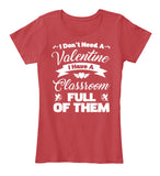 I Dont Need A Valentine I Have A Classroom Full Of Them