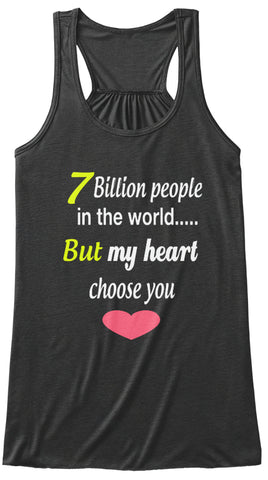 7 Billion People In The World My Heart But Choose You