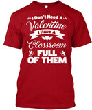 I Dont Need A Valentine I Have A Classroom Full Of Them