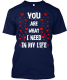 You Are What I Need In My Life