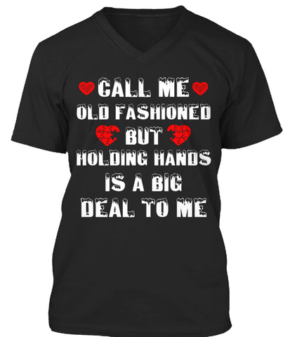 Call Me Old Fashioned But  Holding Hands Is A Big  Deal To Me