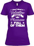 I Dont Need A Valentine I Have A Classroom Full Of Them