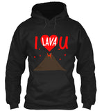 I Lava You  Valentines Day Sweatshirts