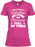 I Dont Need A Valentine I Have A Classroom Full Of Them
